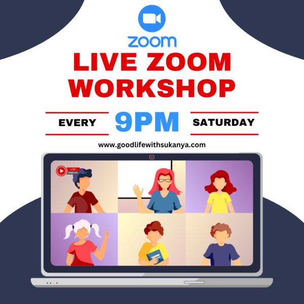 Good Life With Sukanya Live Zoom Workshop